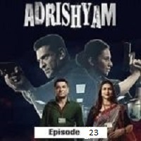 Adrishyam The Invisible Heroes (2024 Ep 23) Hindi Season 1 Online Watch DVD Print Download Free