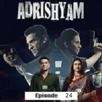 Adrishyam The Invisible Heroes (2024 Ep 24) Hindi Season 1 Online Watch DVD Print Download Free
